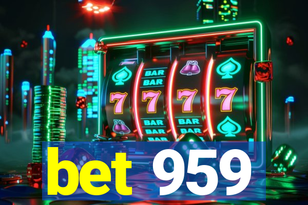 bet 959